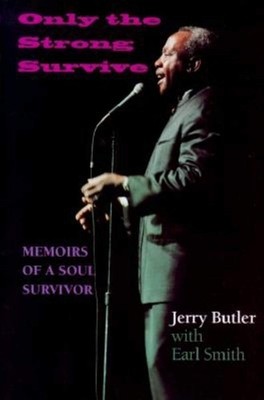 Only the Strong Survive: Memoirs of a Soul Survivor (Black Music and Express...
