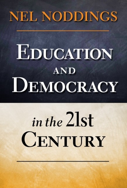 Education and Democracy in the 21st Century by Nel Noddings PAPERBACK
