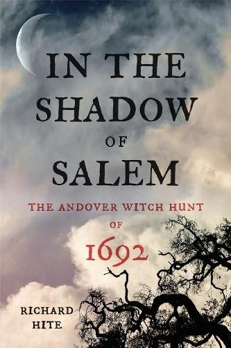 In the Shadow of Salem by Richard Hite - 9781594163005