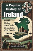 Thomas D'arcy Mcgee | A Popular History Of Ireland From The Earliest Period...