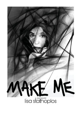 Make Me | a memoir | Lisa Stathoplos | Englisch | Taschenbuch | 2021