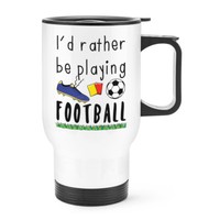 I'd Eher Sein Playing FußBall Reise Becher Tasse Mit Griff - Lustig Thermo