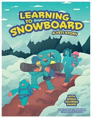 Learning to Snowboard - A Yeti Story - Hardcover By MDXONE Inc - GOOD
