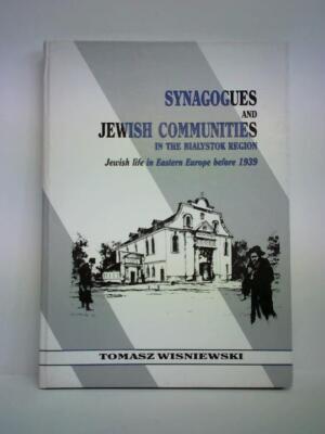 Bóznice Biaostocczyzny - Heartland of the Jewish Life Synagogues and Jewish Comm
