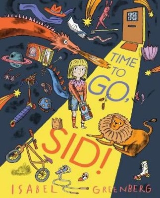 Isabel Greenberg Time to Go, Sid! (Gebundene Ausgabe)