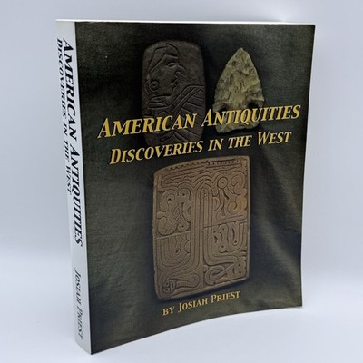AMERICAN ANTIQUITIES: DISCOVERIES IN THE WEST By Josiah Priest **Excellent**