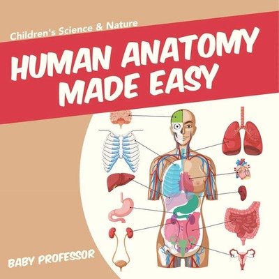 Baby | Human Anatomy Made Easy - Children's Science & Nature | Taschenbuch