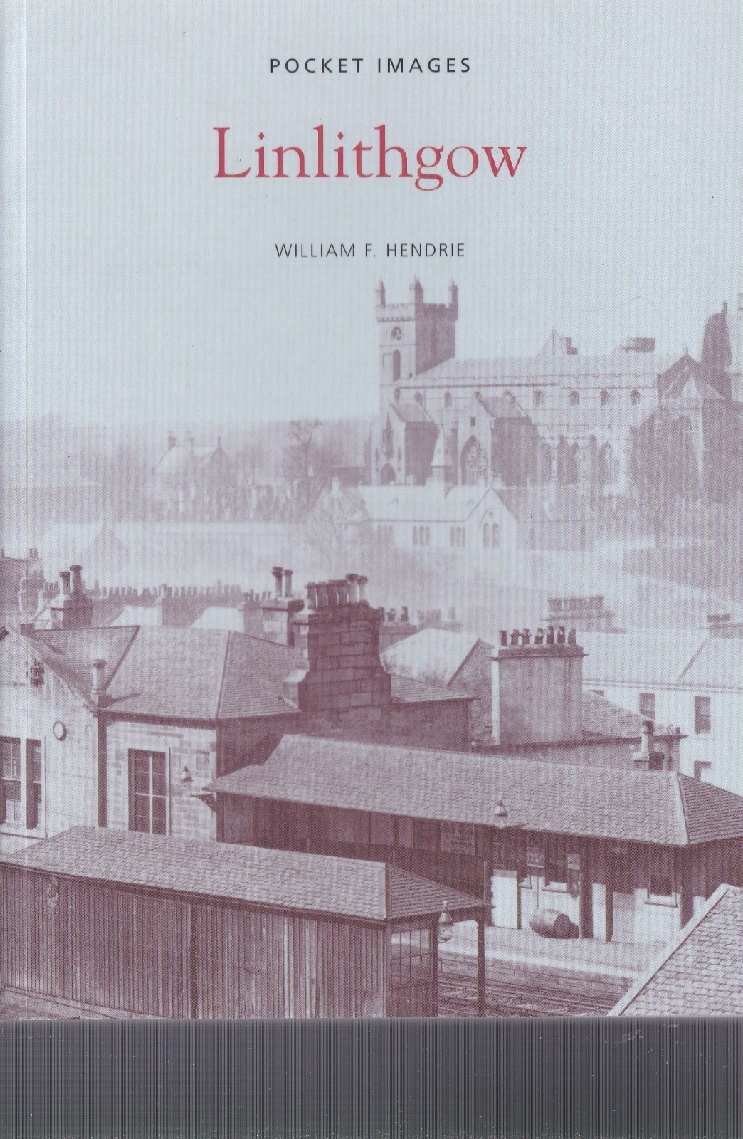 LINLITHGOW - LOCAL HISTORY BOOK - POCKET IMAGES (PAPERBACK)