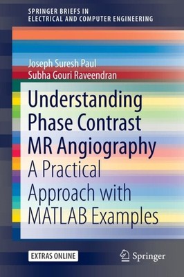 Suresh Paul - Understanding Phase Contrast MR Angiography   A Practica - X555z