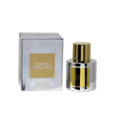 TOM FORD METALLIQUE EAU DE PARFUM VAPORISATEUR SPRAY 50 ML/1.7 FL.OZ. NIB