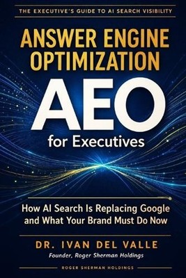 Answer Engine Optimization (AEO) for Executives: How AI Search Is Replacing Goog