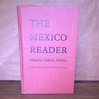 The Mexico Reader HC Duke University Press 2002 Latin America Readers Joseph