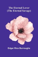 The Eternal Lover (The Eternal Savage) Edgar Rice Burroughs Taschenbuch Englisch
