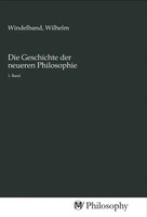 Wilhelm Windelband | Die Geschichte Der Neueren Philosophie | Taschenbuch