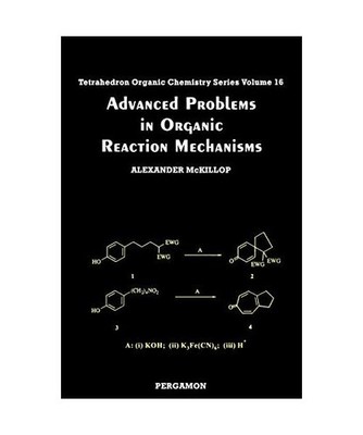 Advanced Problems in Organic Reaction Mechanisms, A. McKillop