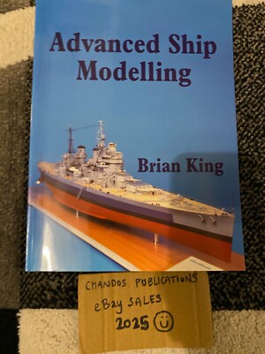 Advanced Ship Modelling - Brian King - Superb 'How To' Book!