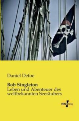 Bob Singleton: Leben Und Abenteuer Des Weltbekannten Seer?Ubers
