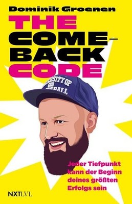 The Comeback-Code Jeder Tiefpunkt kann der Beginn deines größten Erfolgs sein