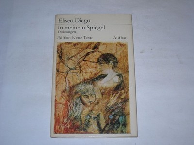Diego, Eliseo:In meinem Spiegel : Dichtungen