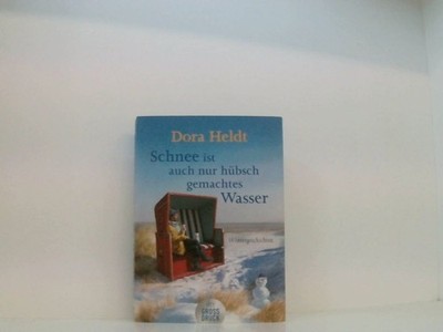 Schnee ist auch nur hübschgemachtes Wasser: Wintergeschichten (dtv großdruck) Wi