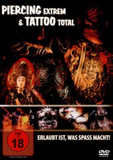 Piercing Extrem - Tattoo Total (DVD - NEU) (ab 18)