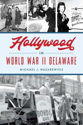 NEW The History Press Hollywood in World War II Delaware, DE ...