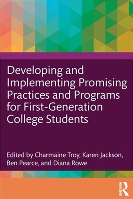 Developing and Implementing Promising Practices and Programs for First-Generatio