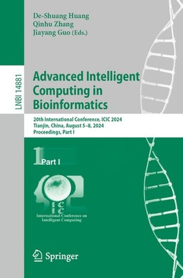 Advanced Intelligent Computing In Bioinformatics: 20Th Inter...