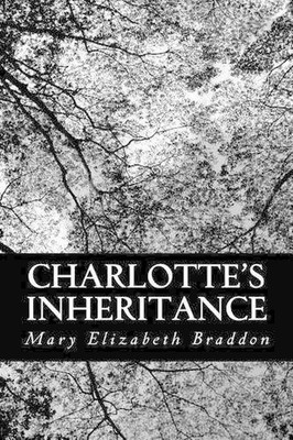 Charlotte's Inheritance by Mary Elizabeth Braddon (English) Paperback Book