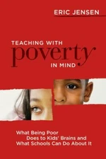 Teaching With Poverty in Mind: What Being Po- 1416608842, paperback, Eric Jensen