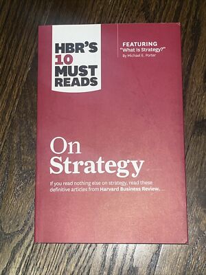 HBR's 10 Must Reads on Strategy (including featured article ''What Is Strategy?''