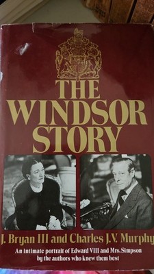 The Windsor Story By J. Bryan III And Charles J.V. Murphy 1979 - 1st EDITION HB