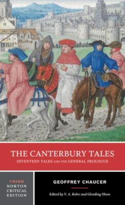 The Canterbury Tales: Seventeen Tales and the General Prologue: A Norton Critic
