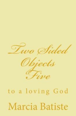 Two Sided Objects Five: To A Loving God