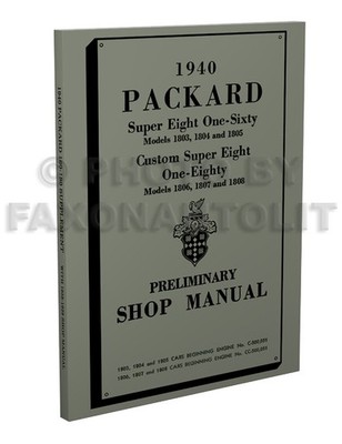1940 Packard Super Eight 160 and 180 Shop Manual 40 8 Repair Service Book