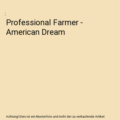 Professional Farmer - American Dream