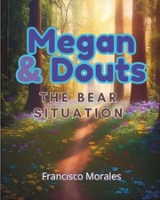 Megan and Douts: The bear situation by Francisco Morales Paperback Book