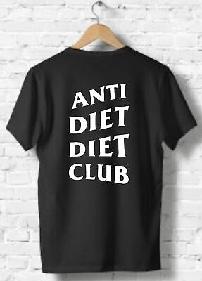 Anti Diet Diet Club T Shirt Undefeated And Inspired Design Unisex Top Ebay