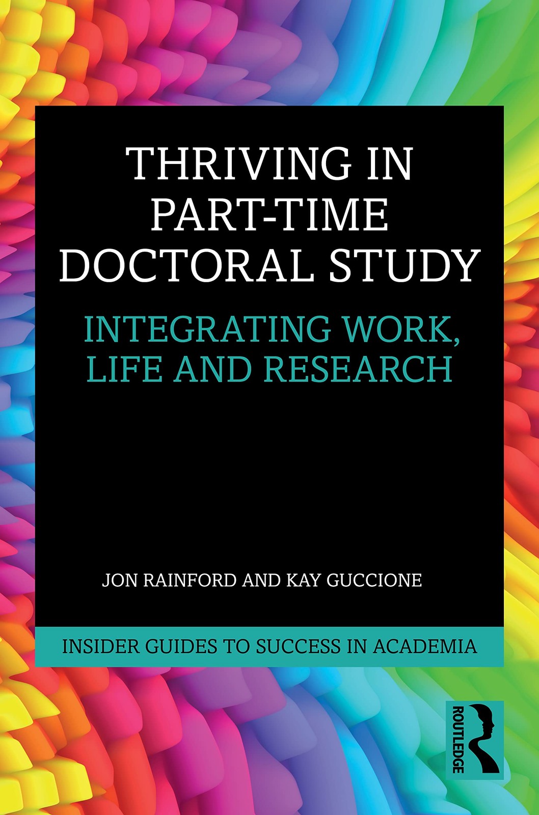 Thriving in Part-Time Doctoral Study: Integrati. Rainford, Guccione Paperback** - Image 2