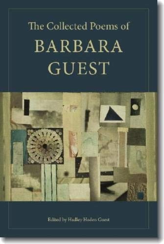 The Collected Poems of Barbara Guest (Wesleyan , Guest, Gizzi, Guest*.