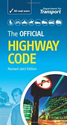 The Official Highway Code. - 'DEPARTMENT FOR TRANSPORT, DRIVING STANDARDS AGENCY
