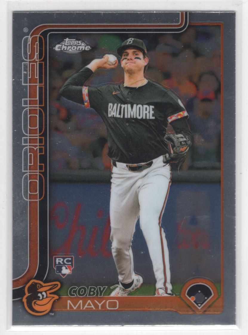 #120 2025 Topps Chrome BASE Coby Mayo RC Baltimore Orioles