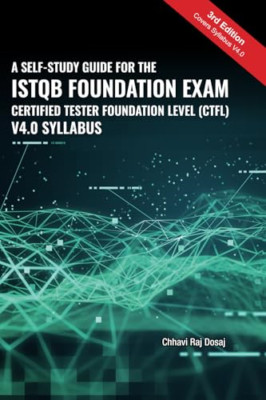 A Self-Study Guide For The ISTQB Foundation Exam Certif -  NEW Chhavi Raj Dosa 2
