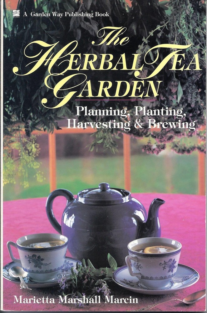 The Herbal Tea Garden: Planning, Planting, Harvesting & Brewing [Paperback] Mari