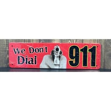 Tin Sign "We Don't Dial 911" Rivers Edge Products 9" X 2.5" Man Cave Bar Room