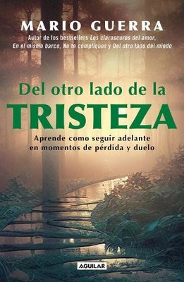 Mario Guerra Del otro lado de la tristeza. Aprende como seguir adela (Paperback)