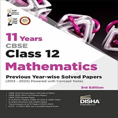 11 Years CBSE Class 12 Mathematics Previous Year-wise Solved Pape