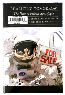 Realizing Tomorrow: The Path to Space Flight (Hardcover Book) Charles D. Walker