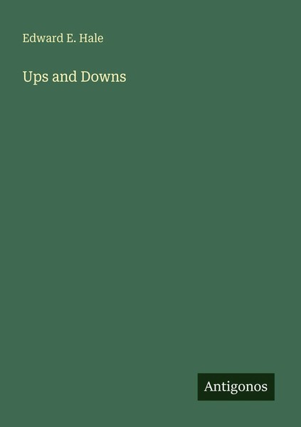 Ups And Downs Edward E. Hale Taschenbuch Englisch 2025 Antigonos Verlag-image
