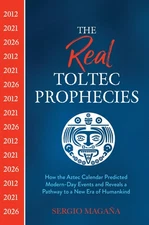 The Real Toltec Prophecies: How the Aztec Calendar Predicted Modern-Day Even...